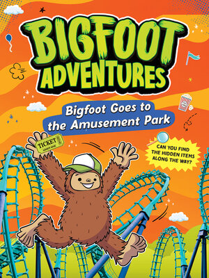 cover image of Bigfoot Goes to the Amusement Park